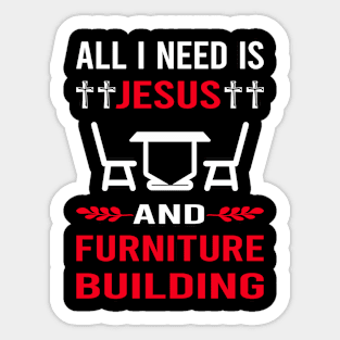 I Need Jesus And Furniture Building Carpentry Carpenter Sticker